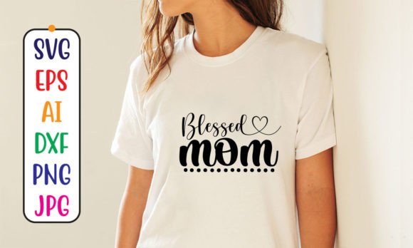 Download Blessed Mom SVG Cut File - Blessed mom Collection