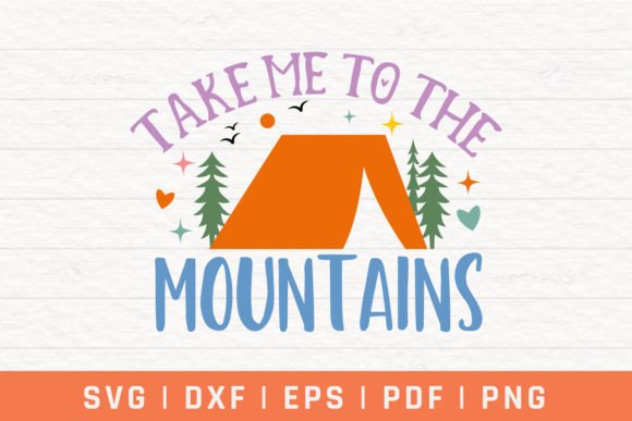 Download Take Me to the Mountain SVG, Camping SVG - Mountain svg Collection
