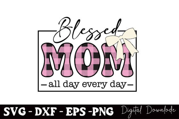 Download Blessed Mom, Mother's Day SVG Design,Mom - Blessed mom Collection