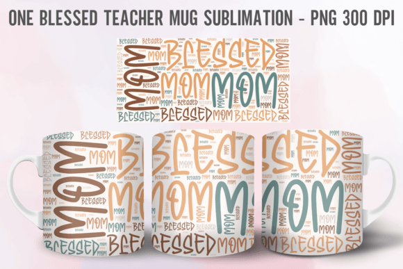 Download Blessed Mom Mug Sublimation Coffee Cup - Blessed mom Collection